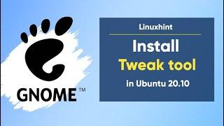 How to install the Tweak tool in Ubuntu 20.10$25