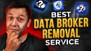 The Best Data Broker Removal Service: Who Can Really Erase Your Data Online?