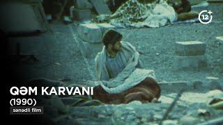 Qəm karvanı (1990) - sənədli film - İrandakı zəlzələ haqqında