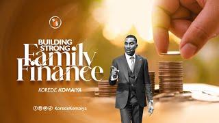 Building Strong Family Finance | Pastor Korede Komaiya