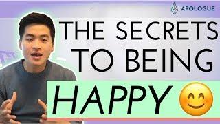 The Secrets To Being Happy