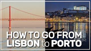  how to go from LISBON to PORTO ️  #127