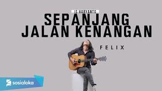 Sepanjang Jalan Kenangan Tetty Kadi [ Lirik ] Felix Irwan Cover