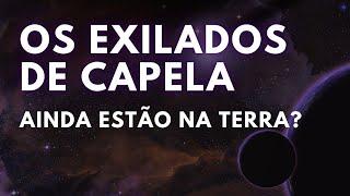 EXILADOS DE CAPELA: POR QUE VIERAM PARA A TERRA?