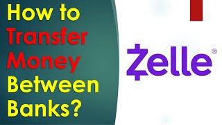 How to use Zelle to transfer money between banks?