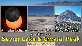 Road Trip to Sevier Lake & Crystal Peak