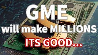 GME WILL MAKE ME MILLIONS, WE ARE ON A GOOD PATH.