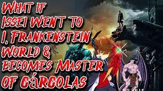 What if Issei went to I Frankenstein World & becomes Master of Gárgolas | Movie | @Guerrero_Legends