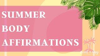 Perfect Summer Body Affirmations - GLOW UP for Summer NOW - Dream Body Affirmations