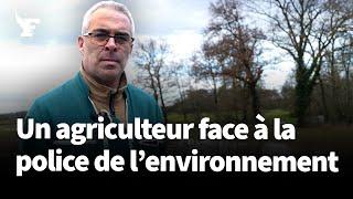 Un agriculteur face à la police de l'environnement : «L'OFB a perdu le bon sens»