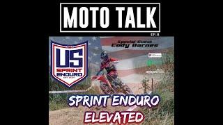 Moto Talk - 2023 US Sprint Enduro Series Elevated