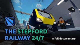 The Stepford Railway 24/7 (full documentary)