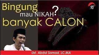 Bingung mau NIKAH ? Banyak Calon | Ustadz Somad