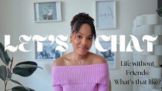YOU WERE NOT MADE TO DO LIFE ALONE | The importance of FRIENDSHIP & COMMUNITY as an adult