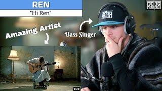 Bass Singer FIRST-TIME REACTION & ANALYSIS - Ren | Hi Ren (Left Me SPEECHLESS)