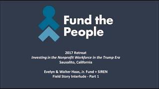 Field Story Interlude: Evelyn & Walter Haas, Jr. Fund pt.1