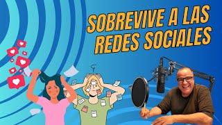 SOBREVIVE a las REDES SOCIALES con estos consejos