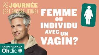 Le mot « femme », interdit? Analyse d’une fausse controverse | La journée (est encore jeune)