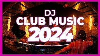 DJ CLUB MUSIC 2024 - Remix & Mashups of Popular Songs 2024 | DJ Remix Song Party Dance DJ Mix 2024 