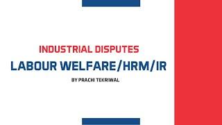 Forms of Industrial Disputes | NTA UGC NET/JRF/IBPSSO/PSU | Labour Welfare/HRM/IR