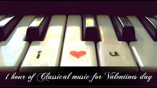 Classical Music for Valentines day - 1 HOUR //Chopin,Liszt,Beethoven,Schubert,Mendelssohn etc.