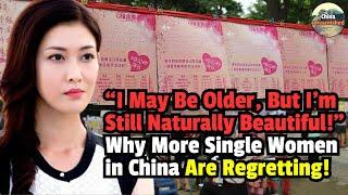 I May Be Older, But I’m Still Naturally Beautiful! Why More Single Women in China Are Regretting