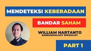 Mendeteksi keberadaan Bandar Saham | Beneran ada? Bandarmology Spesialist William Hartanto