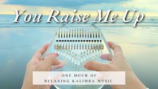 【1 HOUR】You Raise Me Up Relaxing Kalimba Cover for Sleeping, Studying & Working