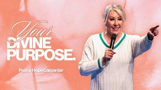 Your Divine Purpose | Hope Carpenter