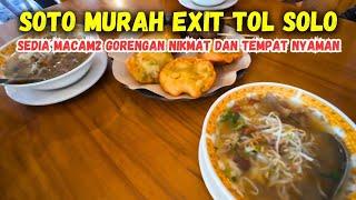 KULINER MURAH DEKAT EXIT TOL SOLO, SOTO SEGER KHAS BOYOLALI,