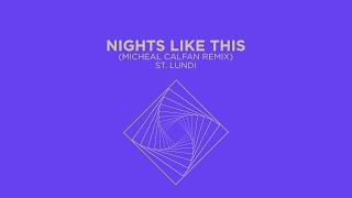 St. Lundi - Night Like This (Michael Calfan Remix)