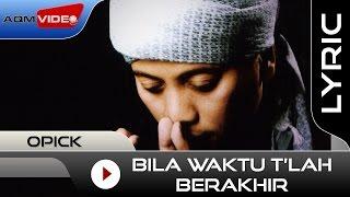 Opick - Bila Waktu T'lah Berakhir | Official Lyric Video