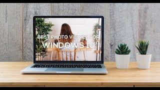 These Are Best Photo/Image Viewers for Windows 10