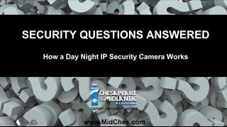 How a Day Night IP Security Camera Works Explained by Chesapeake & Midlantic Marketing (MidChes)