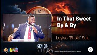 Loyiso Bhoki Saki - In That Sweet By & By