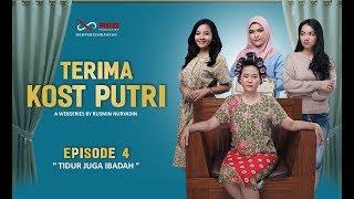 Terima Kost Putri the series : Episode 4 "Tidur juga ibadah"