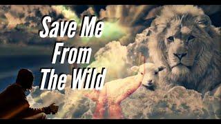 New Worship Song SAVE ME FROM THE WILD Brent Hutchinson