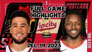 SUNS at BLAZERS FULL GAME HIGHLIGHTS DECEMBER 19, 2023 #chanzkienba #nbahighlightsph