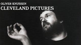 Oliver Knussen: Cleveland Pictures (2003-09, first public performance)