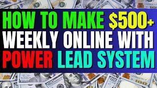 Start Building Residual Income with Power Lead System| Make Money Fast Online