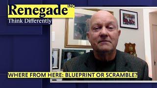 Where from Here: Blueprint Or Scramble?