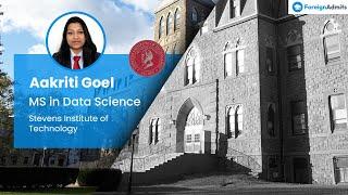 Hear, How Aakriti made to Stevens Institute of Technology | New Jersey | MS in Data Science