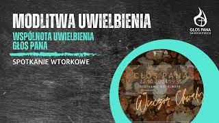 Modlitwa Uwielbienia - spotkanie wspólnoty Głos Pana 22.10.2024 r.