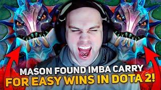 MASON found IMBA CARRY for EASY WINS in DOTA 2!