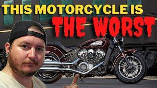 7 REASONS WHY THE INDIAN SCOUT IS THE WORST MOTORCYCLE ON THE MARKET