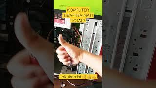 Komputer PC Tiba-tiba Mati Total? Lakukan hal ini fix  #shorts #tips