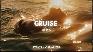 Roya - Cruise (Lyrics / Visualizer)