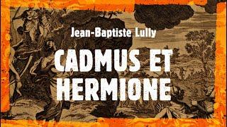 J.-B. Lully - Cadmus et Hermione (Rousset, 2001)