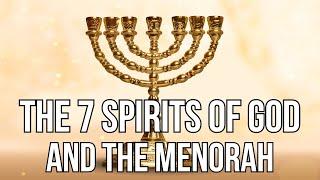 The Menorah and the Seven Spirits of God explained