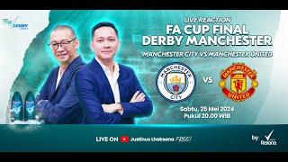 THE DERBY S2 EPS 4 [LIVE REACTION FINAL FA CUP]  : MANCHESTER CITY VS MANCHESTER UNITED